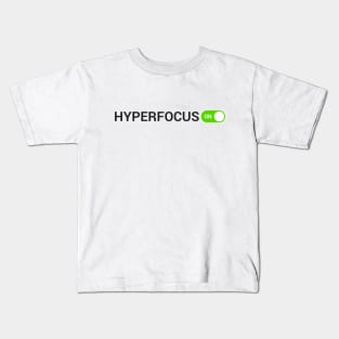 Hyperfocus: ON Kids T-Shirt